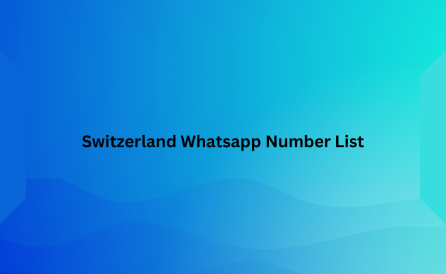 Switzerland Whatsapp Number List